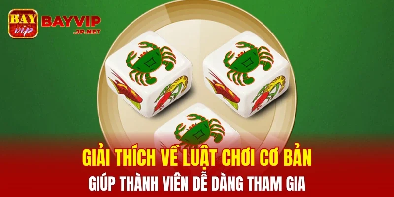 Giải thích về luật chơi cơ bản giúp thành viên dễ dàng tham gia