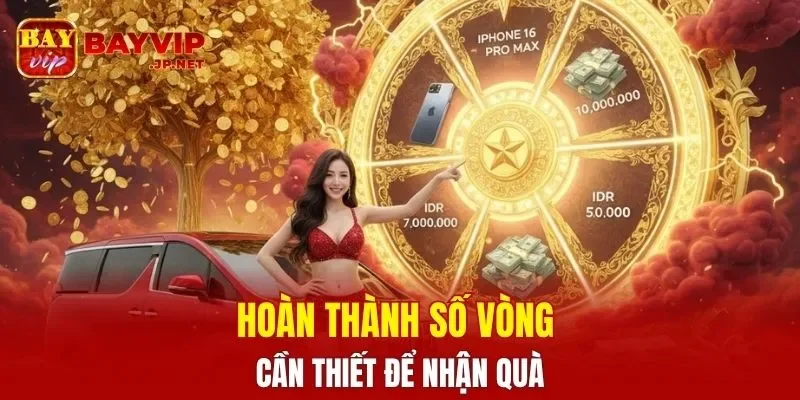 Hoàn thành số vòng cần thiết để nhận quà