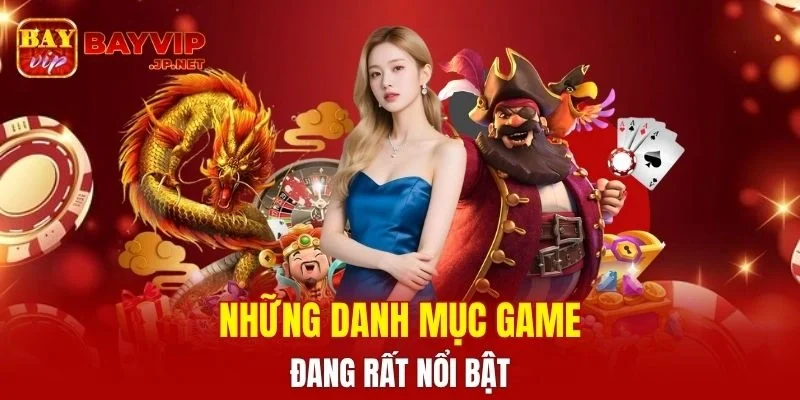 Những danh mục game đang rất nổi bật