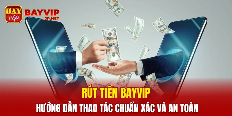 Rút Tiền BAYVIP